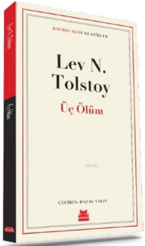 Üç Ölüm | Lev Nikolayeviç Tolstoy | Kırmızıkedi Yayınevi