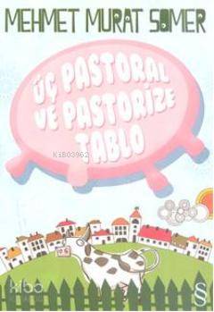 Üç Pastoral ve Pastorize Tablo | Mehmet Murat Somer | Everest Yayınlar