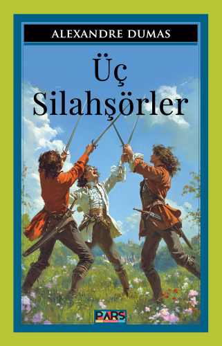 Üç Silahşörler | Alexandre Dumas | Pars Yayınları