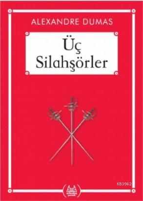 Üç Silahşörler | Alexandre Dumas | Arkadaş Yayınevi