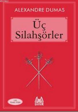 Üç Silahşörler | Alexandre Dumas | Arkadaş Yayınevi