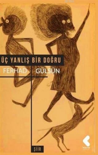 Üç Yanlış Bir Doğru | Ferhad Gülsün | Klaros Yayınları