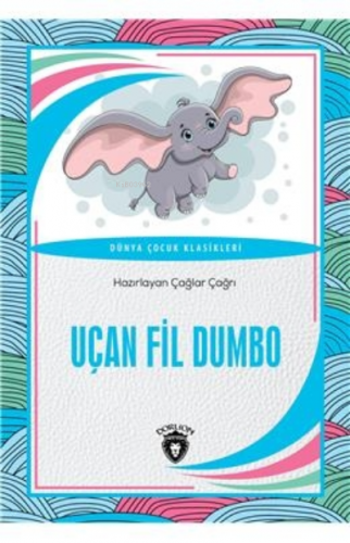 Uçan Fil Dumbo | Çağlar Çağrı | Dorlion Yayınevi