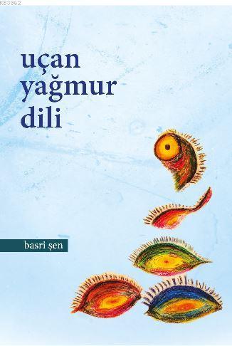 Uçan Yağmur Dili | Basri Şen | Aydili Sanat Yayınları