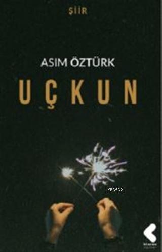 Uçkun | Asım Öztürk | Klaros Yayınları