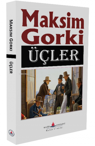 Üçler | Maksim Gorki | Katip Yayınevi