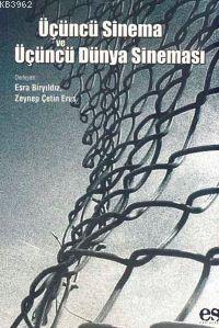 Üçüncü Sinema ve Üçüncü Dünya Sineması | Esra Biryıldız | Es Yayınları