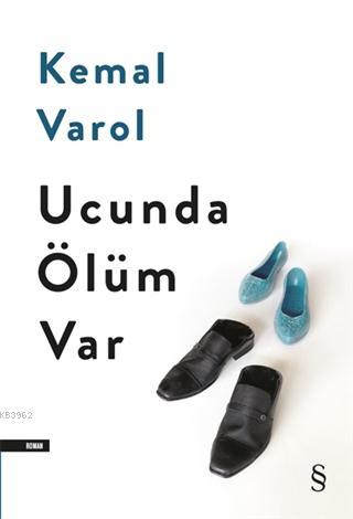 Ucunda Ölüm Var | Kemal Varol | Everest Yayınları