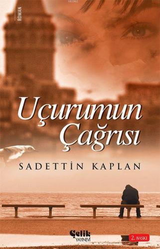 Uçurumun Çağrısı | Sadettin Kaplan | Çelik Yayınevi