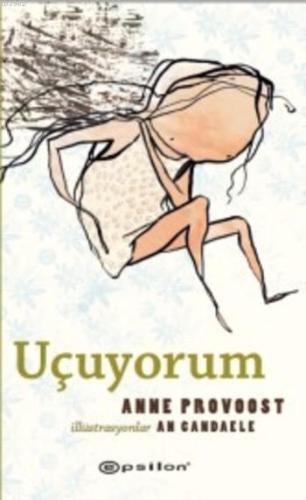 Uçuyorum | Anne Provoost | Epsilon Yayınevi