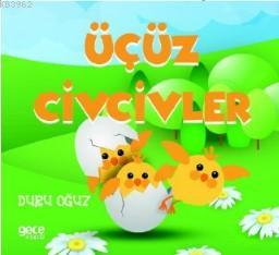 Üçüz Civcivler | Duru Oğuz | Gece Kitaplığı Yayınları