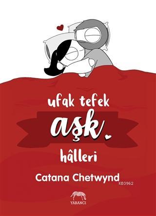 Ufak Tefek Aşk Halleri | Catana Chetwynd | Yabancı Yayınları