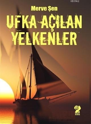 Ufka Açılan Yelkenler | Merve Şen | İştirak Yayınları