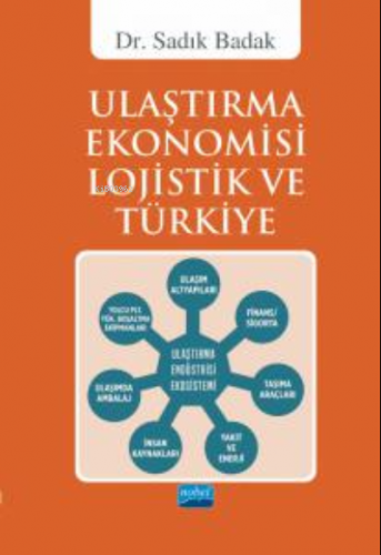 Ulaştırma Ekonomisi Lojistik ve Türkiye | Sadık Badak | Nobel Akademik