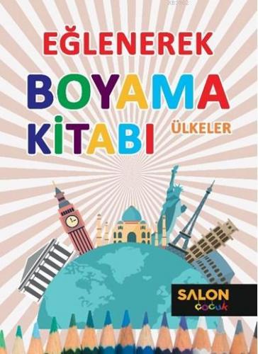 Ülkeler-Eğlenerek Boyama Kitabı | Kolektif | Salon Yayınları