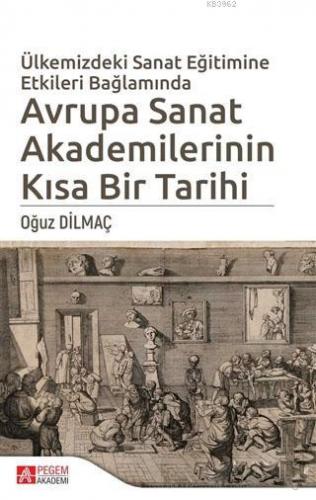 Ülkemizdeki Sanat Eğitimine Etkileri Bağlamında Avrupa Sanat Akademile