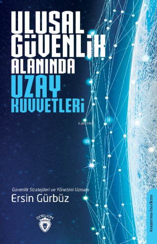 Ulusal Güvenlik Alanında Uzay Kuvvetleri | Ersin Gürbüz | Dorlion Yayı