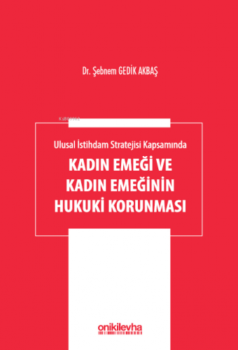 Ulusal İstihdam Stratejisi Kapsamında Kadın Emeği ve Kadın Emeğinin Hu