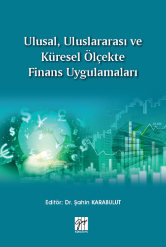 Ulusal, Uluslararası ve Küresel Ölçekte Finans Uygulamaları | Şahin Ka