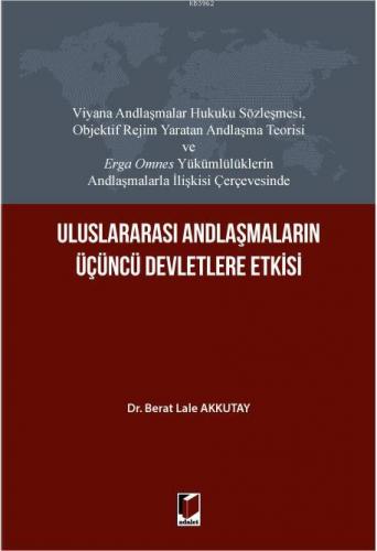 Uluslararası Andlaşmaların Üçüncü Devletlere Etkisi | Berat Lale Akkut