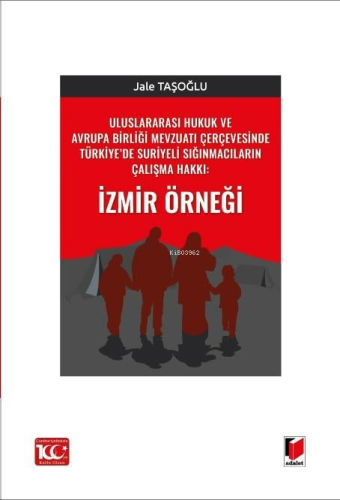 Uluslararası Hukuk ve Avrupa Birliği Mevzuatı Çerçevesinde Türkiye’de 