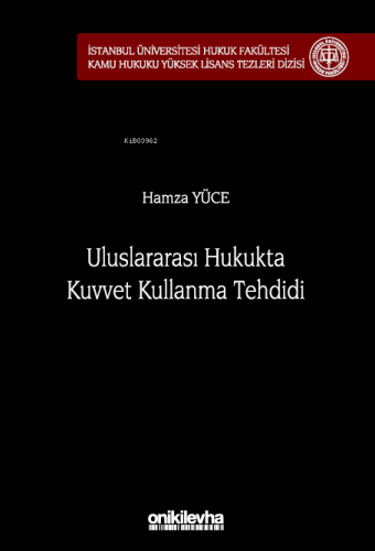 Uluslararası Hukukta Kuvvet Kullanma Tehdidi İstanbul Üniversitesi Huk