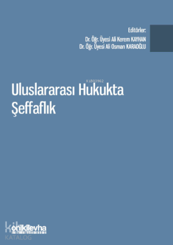 Uluslararası Hukukta Şeffaflık | Ali Kerem Kayhan | On İki Levha Yayın