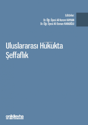 Uluslararası Hukukta Şeffaflık | Ali Kerem Kayhan | On İki Levha Yayın