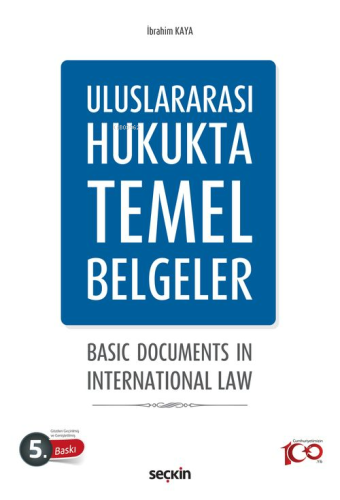 Uluslararası Hukukta Temel Belgeler | İbrahim Kaya | Seçkin Yayıncılık