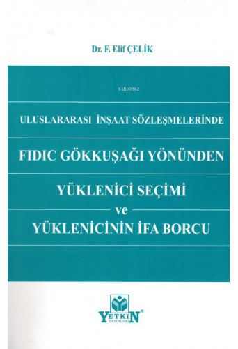 Uluslararası İnşaat Sözleşmelerinde FIDIC Gökkuşağı Yönünden Yüklenici