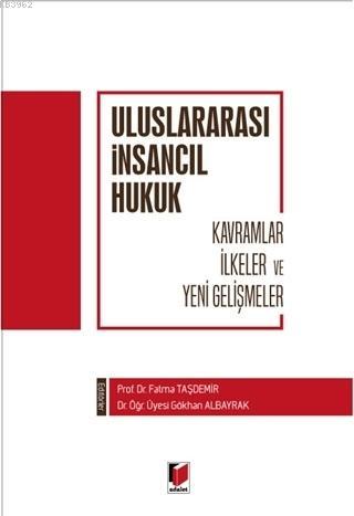 Uluslararası İnsalcıl Hukuk; Kavramlar İlkeler ve Yeni Gelişmeler | Ko