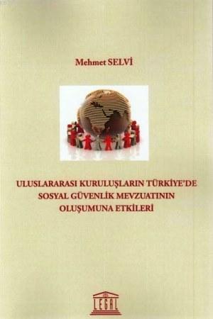 Uluslararası Kuruluşların Türkiye' de Sosyal Güvenlik Mevzuatının Oluş