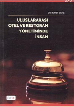 Uluslararası Otel ve Restoran Yönetiminde İnsan | Ruhet Genç | Beta Ak