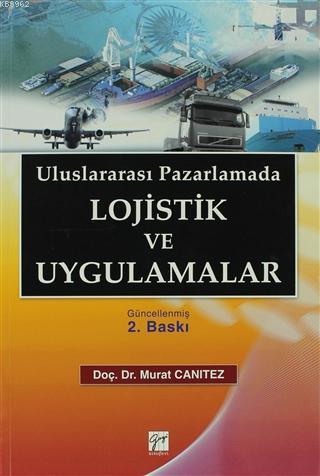 Uluslararası Pazarlamada Lojistik ve Uygulamalar | Murat Canıtez | Gaz