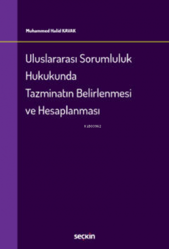 Uluslararası Sorumluluk Hukukunda Tazminatın Belirlenmesi ve Hesaplanm