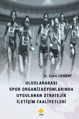 Uluslararası Spor Organizasyonlarında Uygulanan Stratejik İletişim Faa