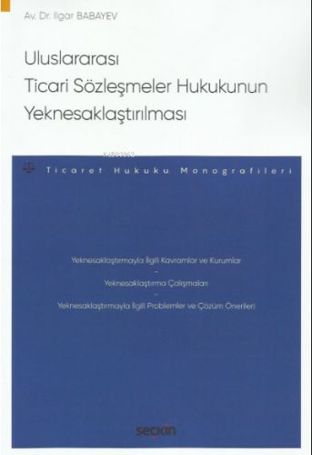 Uluslararası Ticari Sözleşmeler Hukukunun Yeknesaklaştırılması | Ilgar