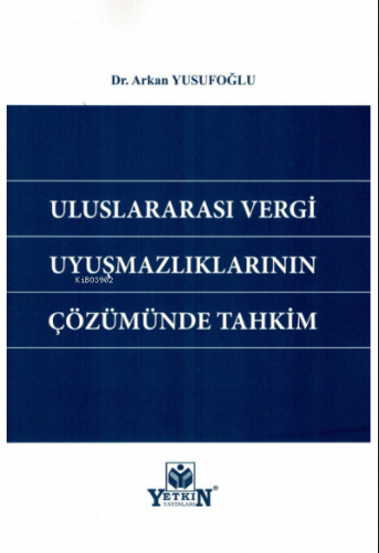 Uluslararası Vergi Uyuşmazlıklarının Çözümünde Tahkim | Arkan Yusufoğl