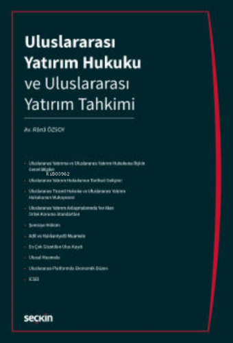 Uluslararası Yatırım Hukuku ve Uluslararası Yatırım Tahkimi | Rânâ Özs