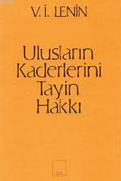 Ulusların Kaderlerini Tayin Hakkı | Vladimir İlyiç Lenin | Sol Yayınla