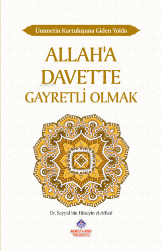 Ümmetin Kurtuluşuna Giden Yolda Allah'a Davette Gayretli Olmak | Seyyi