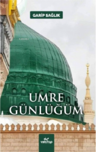 Umre Günlüğüm | Garip Sağlık | Vekitap Yayınları