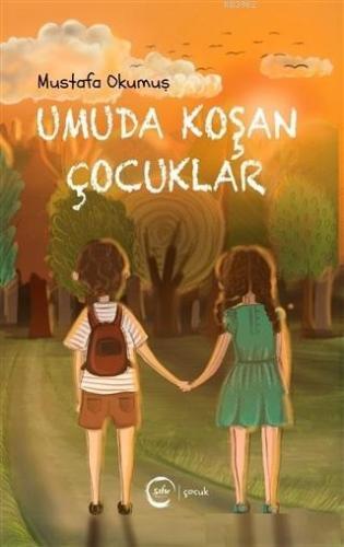 Umuda Koşan Çocuklar | Mustafa Okumuş | Sıfır Yayınları