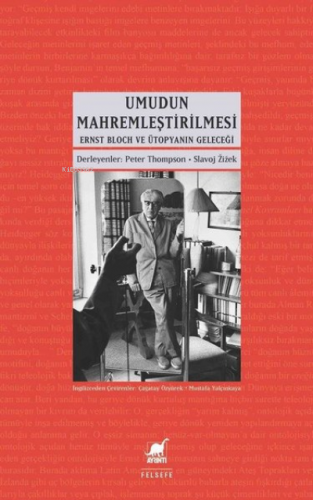 Umudun Mahremleştirilmesi;Ernst Bloch ve Ütopyanın Geleceği | Slavoj Z