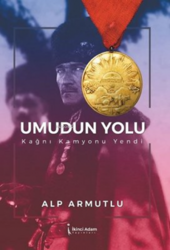 Umudun Yolu Kağnı Kamyonu Yendi | Alp Armutlu | İkinci Adam Yayınları