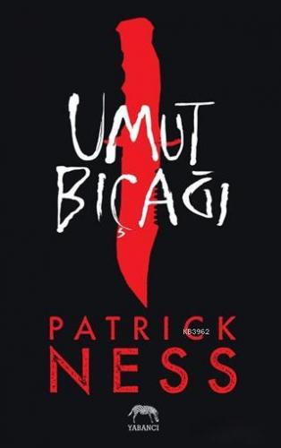 Umut Bıçağı | Patrick Ness | Yabancı Yayınları