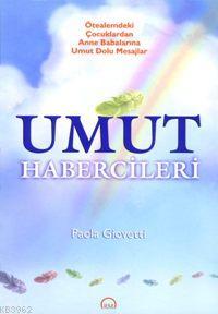 Umut Habercileri | Paola Giovetti | Ruh ve Madde Yayınları