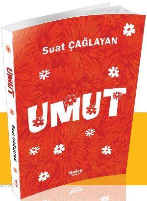 Umut | Suat Çağlayan | Yakın Kitabevi Yayınları