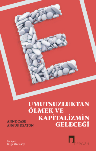 Umutsuzluktan Ölmek ve Kapitalizmin Geleceği | Anne Case | Dergah Yayı