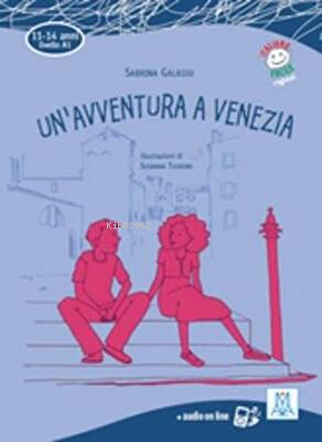 Un`avventura a Venezia + Audio Online A1 11-14 yaş | Sabrina Galasso |